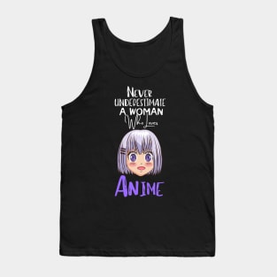 never underestimate a woman who loves Anime Funny Anime Gift Tank Top